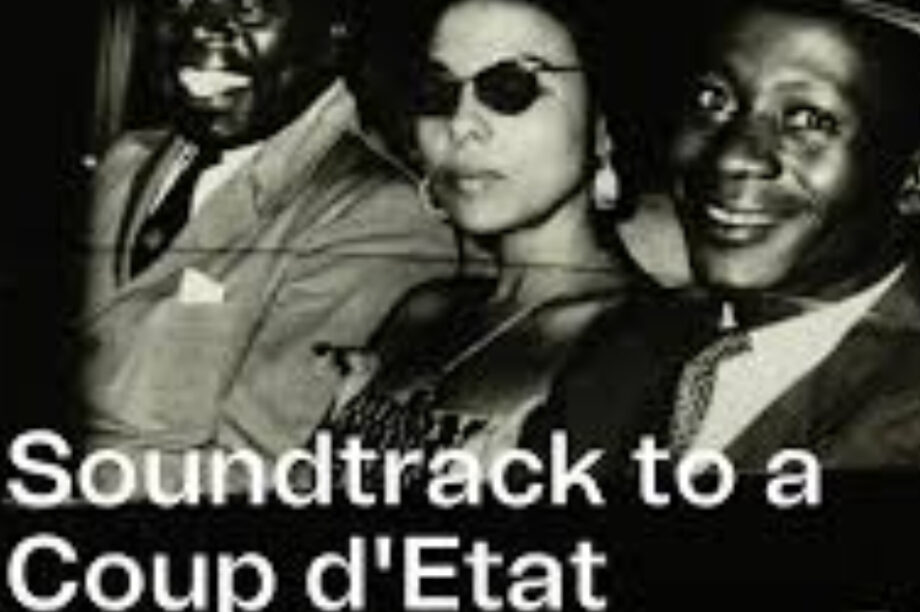 “Soundtrack to a Coup d’État”